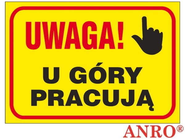 Uwaga! U Góry Pracują